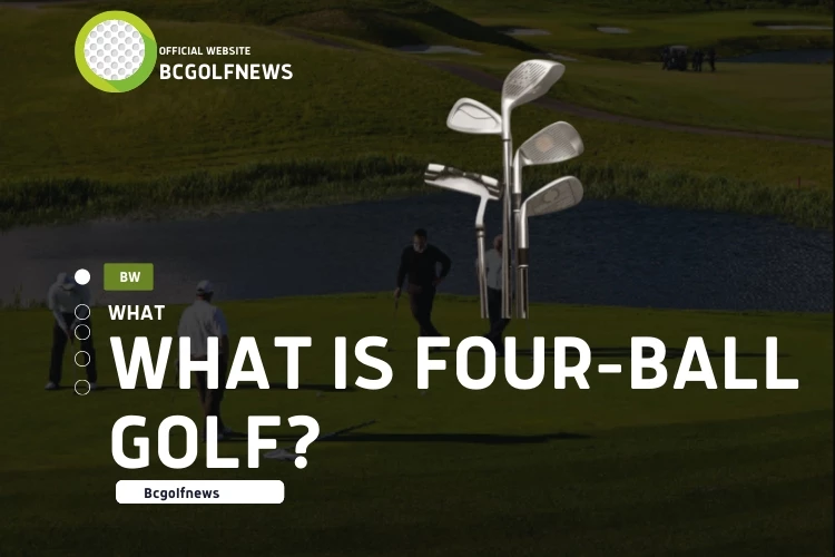 What is Four-Ball Golf?