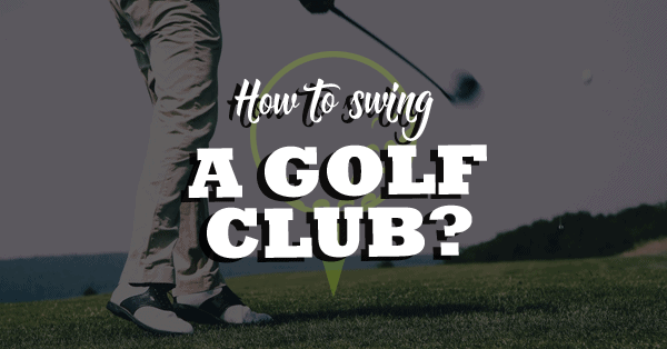 How To Achieve That Perfect Golf Club Swing